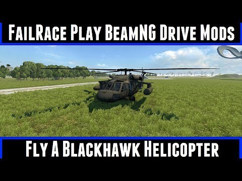 FailRace Play BeamNG Drive Mods Fly A Blackhawk Helicopter