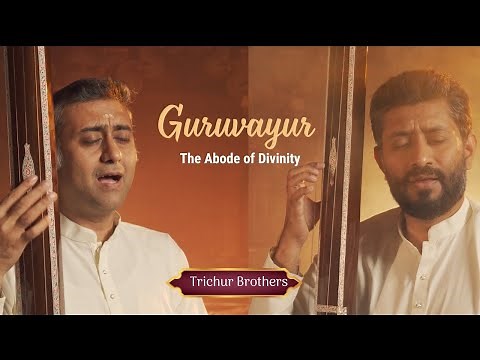 Guruvayur - The Abode of Divinity | Trichur Brothers | Madhurageetham