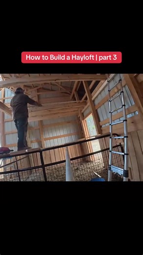 How to Build a Hayloft | part 3