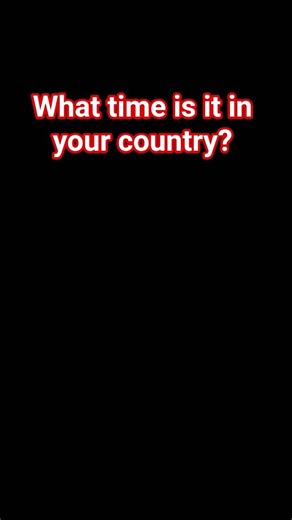 What time is it in your country