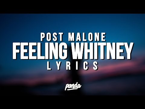 Post Malone - Feeling Whitney Lyrics