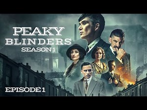 Peaky Blinders | Season 1 Episode 1 | Full HD