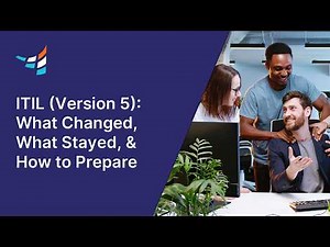 ITIL (Version 5): What Changed, What Stayed, and How to Prepare