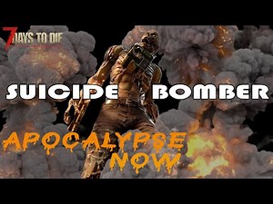 The Exploder Zombie, Apocalypse Now, 7 Days to Die