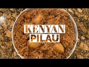 HOW TO COOK THE BEST KENYAN PILAU