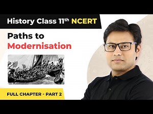 Class 11 History Chapter 11 | Paths to Modernisation Full Chapter Explanation (Part 2)