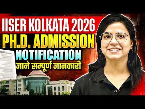 IISER Kolkata PhD Admission 2026 – Notification, Eligibility & Application Process | PW CSIR NET