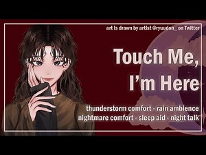 Touch Me, I'm Here [Thunderstorm Comfort] [Rain Ambience] [Cuddling] [F4A] ASMR Girlfriend Roleplay