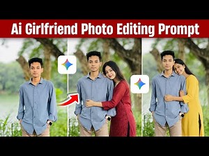 Ai Girlfriend Photo Editing Prompts | Ai Girlfriend Photo Editing Gemini | Gemini Photo Editing