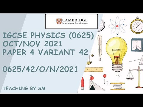 IGCSE PHYSICS 0625 PAPER 4 | OCT/NOV 2021 | Variant 42 | 0625/22/O/N/2021 | COMPLETE SOLUTION