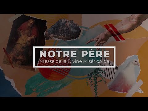 Notre Père de la Messe de la Miséricorde Divine | Emmanuel Music