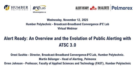 Alert Ready An Overview and the Evolution of Public Alerting with ATSC 3.0 -  November 12, 2025 | Broadcast-Broadband Convergence B²C Lab