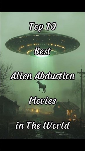 Top 10 Best Alien Abduction Movies #movies #alien #scifi