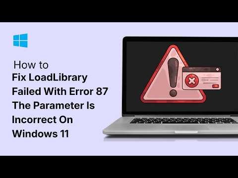 How To Fix LoadLibrary Failed With Error 87 The Parameter Is Incorrect On Windows 11
