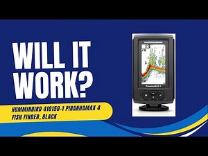 Will it Work? Humminbird 410150-1 PIRANHAMAX 4 Fish Finder, Black