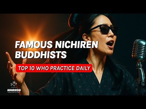 10 Famous Nichiren Buddhists (Who Actually Practice)