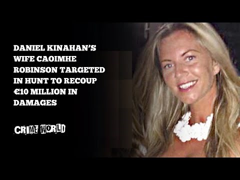 Daniel Kinahan’s wife Caoimhe Robinson targeted in hunt to recoup €10 million in damages