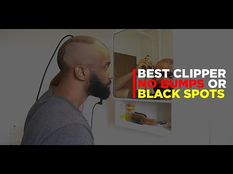 Best Clipper - Shave Your Bald Head [Update] No Bumps Or Black Spots