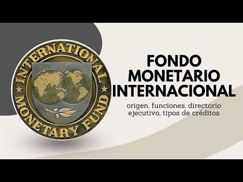 Qué es el FMI - Fondo Monetario Internacional - FUNCIONES