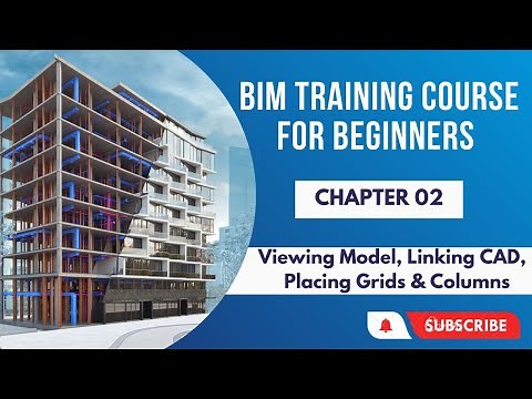 BIM Training Course Chapter 2: Viewing Model, Linking CAD, Grids & Columns | BIM for Beginners