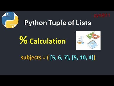 py4@11 Python Tuple of Lists Explained Percentage Calculation Program