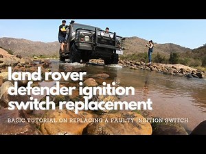 Land Rover Defender Puma Ignition Switch replacement