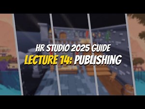 Highrise Studio Guide 2025 - Lecture 14: Publishing