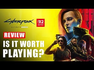 Cyberpunk 2077 Review on Nintendo Switch 2 - Is Ultimate Edition Worth Playing Based on Demo?