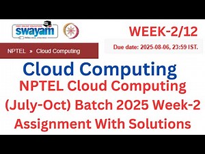 NPTEL Cloud Computing Week 2 Assignment 2025 | Full Solutions | July-Oct Batch | Easy Explanation