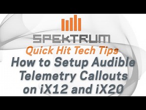 Spektrum Quick Hit Tech Tip - How to Setup Telemetry Callouts on iX20 & iX12
