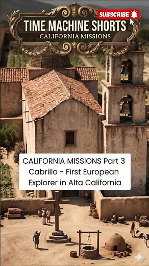Time Machine Shorts - California Missions - Part 3 - Juan Cabrillo's 1542 Expedition