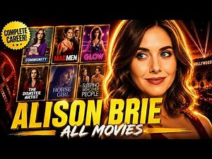 Alison Brie Complete Filmography – All Movies 🎬🔥