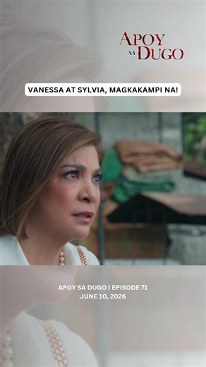 From enemies to allies? Mukhang maayos na ang relasyon nina Vanessa at Sylvia! 👀 #ApoySaDugo #GMANetwork #ElleVillanueva #AshleyOrtega #DerrickMonasterio