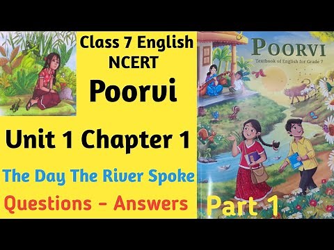 Class 7 English NCERT | Poorvi | Chapter 1 | The Day The River Spoke | Questions Answers | Part 1