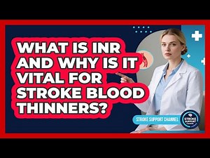 What Is INR And Why Is It Vital For Stroke Blood Thinners? - Stroke Support Channel
