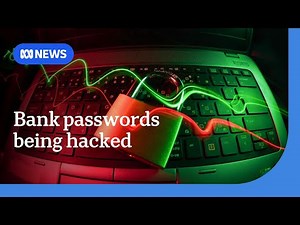 Thousands of Australians' bank passwords being shared among cyber criminals | ABC NEWS