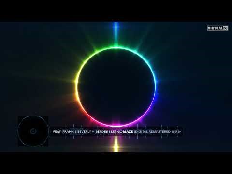 Maze Feat. Frankie Beverly ~ Before I Let Go (Remix ) 💿 By Gregory Mirabal