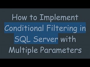 How to Implement Conditional Filtering in SQL Server with Multiple Parameters