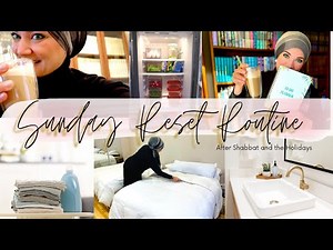 Sunday Reset Routine | Jewish Home Refresh | Getting my Life Together After Shabbat & Holidays