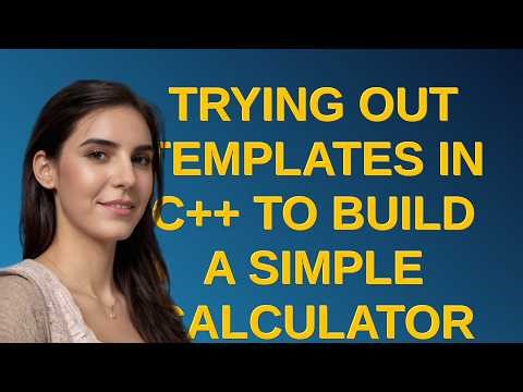 Codereview: Trying out templates in C++ to build a simple calculator