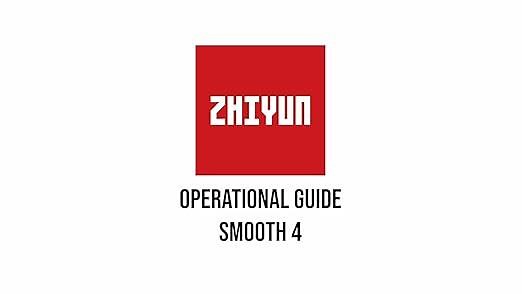 ZHIYUN SMOOTH 4 Official Operation Tutorial