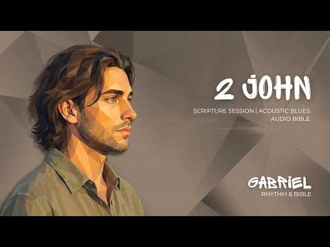If 2 John Was Actually Written as an Acoustic Blues Soundtrack | Gabriel | Full BSB Audio Bible