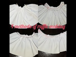 THE 4 EASY WAYS TO MAKE A RUFFLE.
