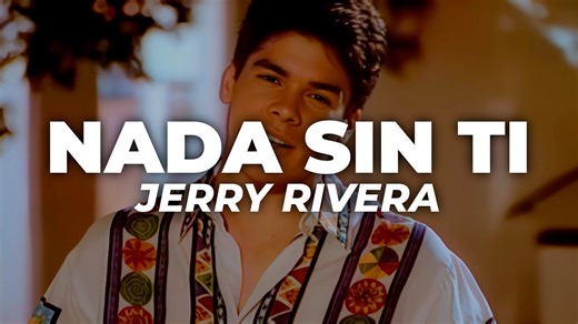 Jerry Rivera - Nada Sin Ti (Letra)