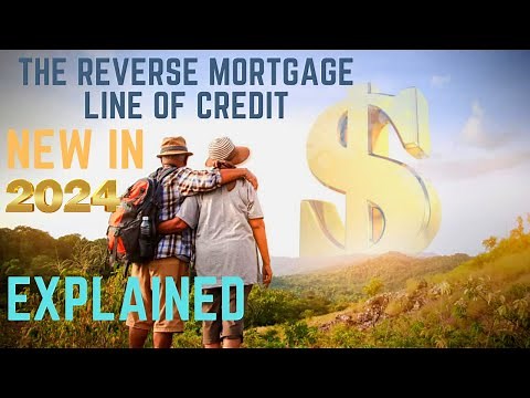 New for 2024 | The Reverse Mortgage Line of Credit Explained | Reverse Mortgage Credit Line