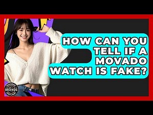 How Can You Tell If A Movado Watch Is Fake? | Designer Brands Spotlight