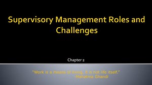 Supervisory Management Roles and Challenges - SlideServe