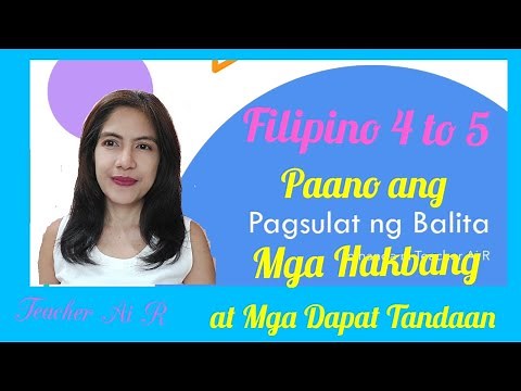 Paano ang Pagsulat ng Balita II Mga Hakbang at Dapat Tandaan II Teacher Ai R