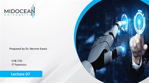 IT Forensic - CYB770 - Lecture 7