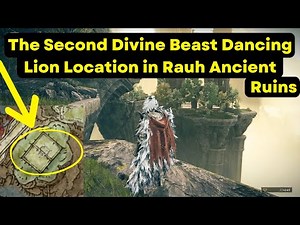 Elden Ring - How to get to “Divine Beast Dancing Lion’s” Second Location in Rauh Ancient Ruins
